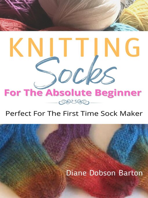 Title details for Knitting Socks For the Absolute Beginner by Diane Barton - Available